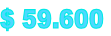 $ 59.600